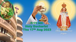 Holy  Eucharist | Daily Holy Mass @ 6.15am,  Thu 17th August 2023St. Joseph Church, Mira Road.