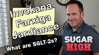 Invokana, Farxiga, Jardiance, & Steglatro.  What are SGLT-2 inhibitors?