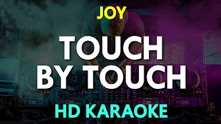 Touch by Touch (Karaoke) - Joy