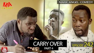 Carry Over Part 4 (Mark Angel Comedy) (Episode 242)