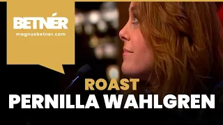 Betnér roastar Pernilla Wahlgren.