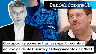 Corrupción y soborno tras las rejas: La sombra del exalcalde de Cúcuta y el dragoneante del INPEC