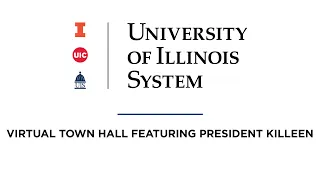 Virtual Town Hall - Featuring University of Illinois System President Timothy L. Killeen