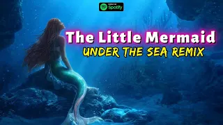 The Little Mermaid - Under The Sea (Remix) | SERMX |