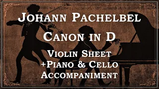 Canon in D ~ Johann Pachelbel (Piano & Cello Accompaniment + violin Score)