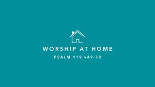 Coastline Worship At Home: Psalm 119 Part 3: v49-72