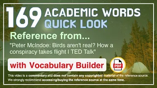 169 Academic Words Quick Look Ref from "Birds aren't real? How a conspiracy takes flight | TED Talk"