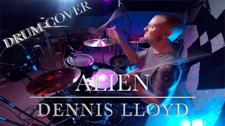 Alien - Dennis Lloyd | DRUM COVER