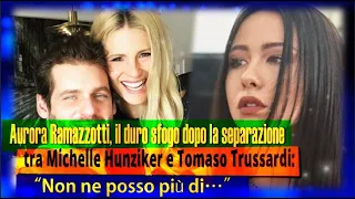 Aurora Ramazzotti, il duro sfogo dopo la separazione tra Michelle Hunziker e Tomaso Trussardi