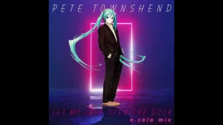 Pete Townshend: Let My Love Open The Door (E. Cola Mix) Hatsune Miku ai cover