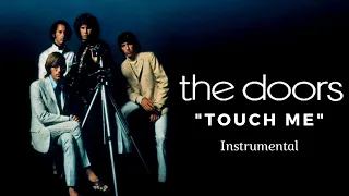 The Doors - Touch Me (Instrumental) *Remastered*