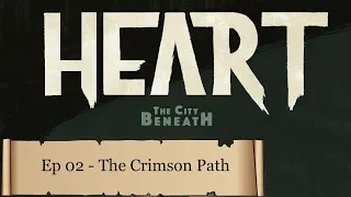 The Price of Power 02 - The Crimson Path | Heart, the City Beneath playtest | Mixed Success