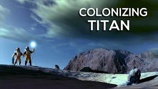 Colonizing Titan  (Saturn’s Moon)