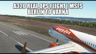 A320 Real Ops Easyjet - Berlin to Varna | FlyByWire A32NX Experimental, VATSIM & MSFS 2020