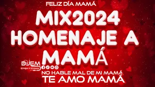 Mix 2024 homenaje a mamá feliz día mamá Fulanito - No hable mal de mi mamá & Te amo mamá - los Bukis