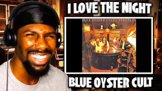 AMAZING VIBE!! | I Love The Night - Blue Oyster Cult (Reaction)