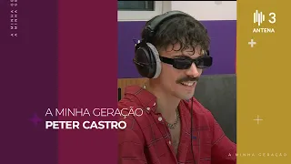 Peter Castro | A Minha Geração com Diana Duarte | Antena 3