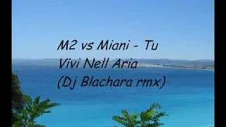 M2 vs Miani - Tu Vivi Nell Aria