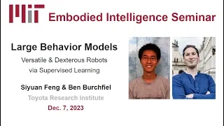 EI Seminar - Siyuan Feng & Ben Burchfiel - Towards Large Behavior Models