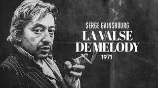 Serge Gainsbourg - La valse de Melody