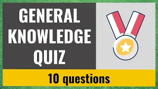 General Knowledge Quiz #20 - 10 fun trivia questions and answer