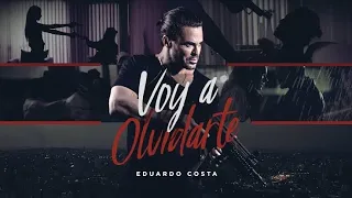Eduardo Costa - Voy a Olvidarte                                                      (Áudio Oficial)
