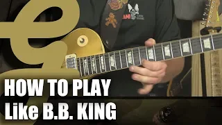 How To Play Like B.B. King