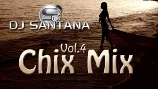 DJ SANTANA - CHIX MIX Vol. 4 (breakbeat retro session)