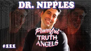 WHAT IS BEST IN LIFE? ft. Dr. Nipples | Powerful Truth Angels | EP 111