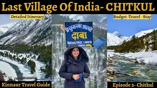 Last Village of India I  Chitkul I Delhi to kinnaur I kinnaur Travel Guide I Kalpa I Sangla I Ep2