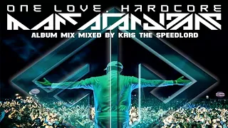 Marc Acardipane One Love Hardcore album mix mixed by Kris the Speedlord