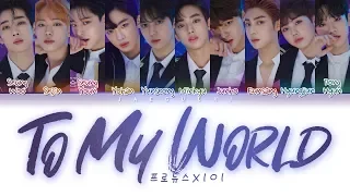 PRODUCE X 101 - To My World (Color Coded Lyrics Eng/Rom/Han/가사)