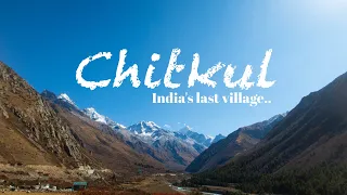 CHITKUL THE LAST VILLAGE ON INDO-TIBETAN BORDER | Places to visit in Chitkul | Snowfall |LifeOnWheel