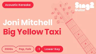 Big Yellow Taxi - Joni Mitchell, Rita Ora (Lower Key) Karaoke Acoustic