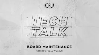 KORUA Shapes - Tech Talk - Board Maintenance