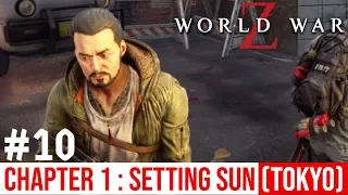 WORLD WAR Z Walkthrough Gameplay Part 10 - SETTING SUN (TOKYO)