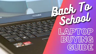 Back to School Laptop Buying Guide 2021