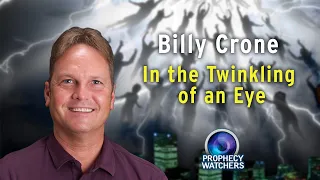 Billy Crone: In the Twinkling of an Eye