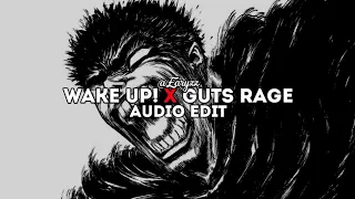 WAKE UP! X Guts Rage💀 |Edit Audio