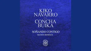 Kiko Navarro Feat.Concha Buika - Soñando Contigo (Manoo Remix)