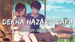 Dekha Hazaro Dafa (Slow+Reverb) - Lyrics | Arijit Singh | Lyrical Audio | Text Audio