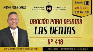 N° 418 "ORACIÓN PARA DESATAR LAS VENTAS" Pastor Pedro Carrillo