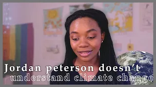 Jordan Peterson Doesn't Understand Climate Change...
