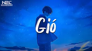 Gió Mang Hương Về Giờ Em Ở Đâu - Gió - JanK ♬ Nhạc Chill TikTok ♬ Nhạc Lofi Chill Nhẹ Nhàng Hay Nhất