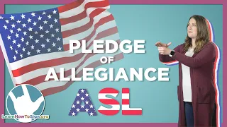 Learn How to Sign The U.S. Pledge of Allegiance in ASL
