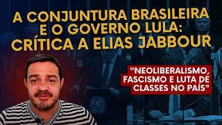 A conjuntura brasileira e o governo Lula: Crítica a Elias Jabbour