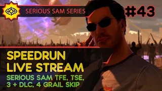 SERIOUS SAM TFE, TSE, BFE, JOTN & 4 GRAIL SKIP - SpeedRun - БЫСТРОЕ ПРОХОЖДЕНИЕ ТРЕХ ИГР! #43 [LIVE]