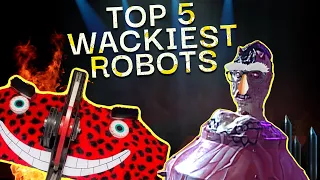 Top 5 WACKIEST Robots | Robot Wars