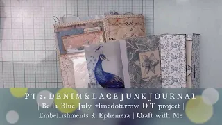 PT 2. DENIM & LACE JUNK JOURNAL  | Bella Blue July #linedotarrow DT proj | Embellishments & Ephemera