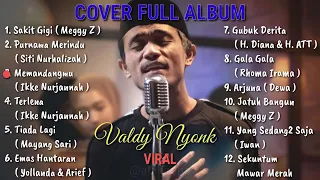 FULL ALBUM VALDY NYONK TERLARIS - LAGU HIT PALING DICARI